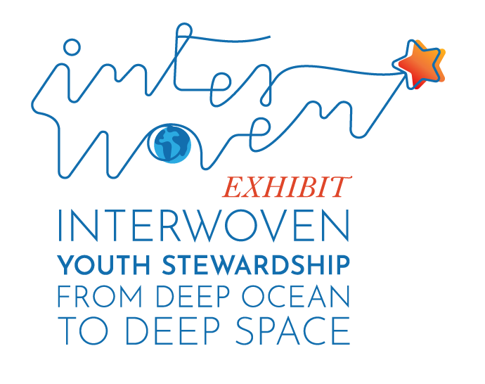 Exhibit: Interwoven Youth Stewardship From Deep Ocean To Deep Space